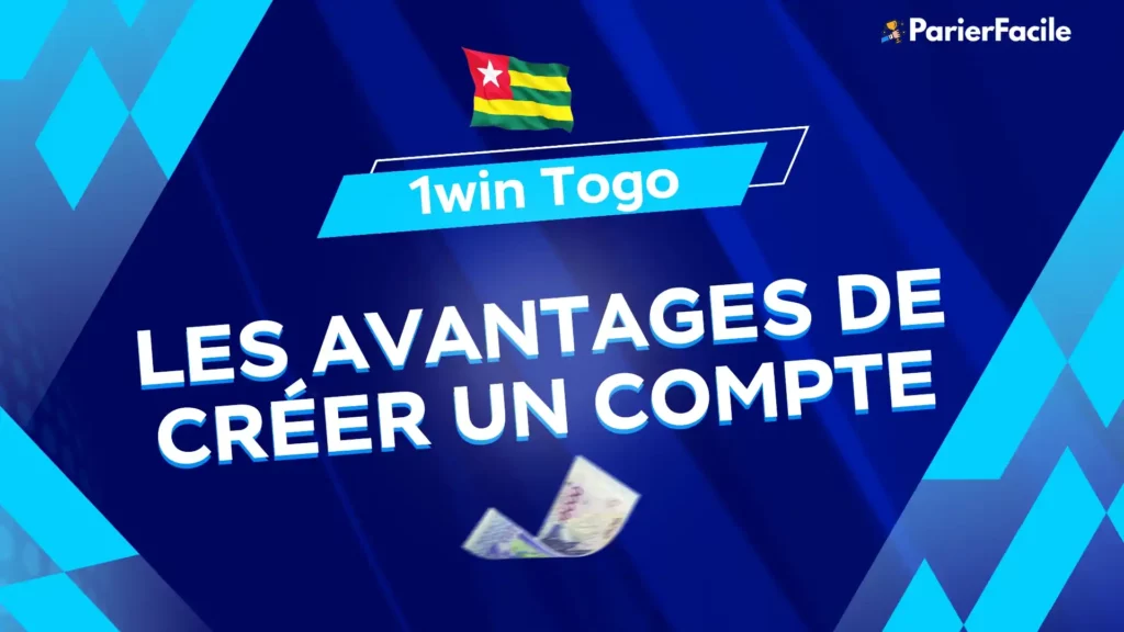 Les avantages de créer un compte 1win au Togo