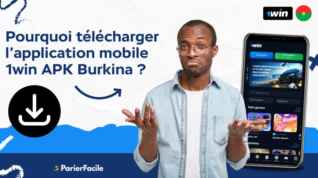 Télécharger 1win APK Burkina : Guide Complet pour Android et iOS 4 Pourquoi télécharger 1win Apk Burkina en 2025